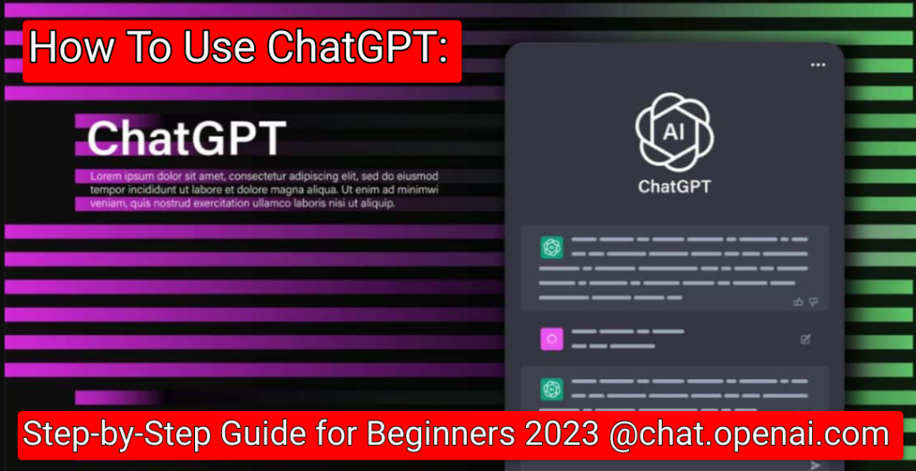 How To Use ChatGPT: Step-by-Step Guide for Beginners 2023 @chat.openai.com