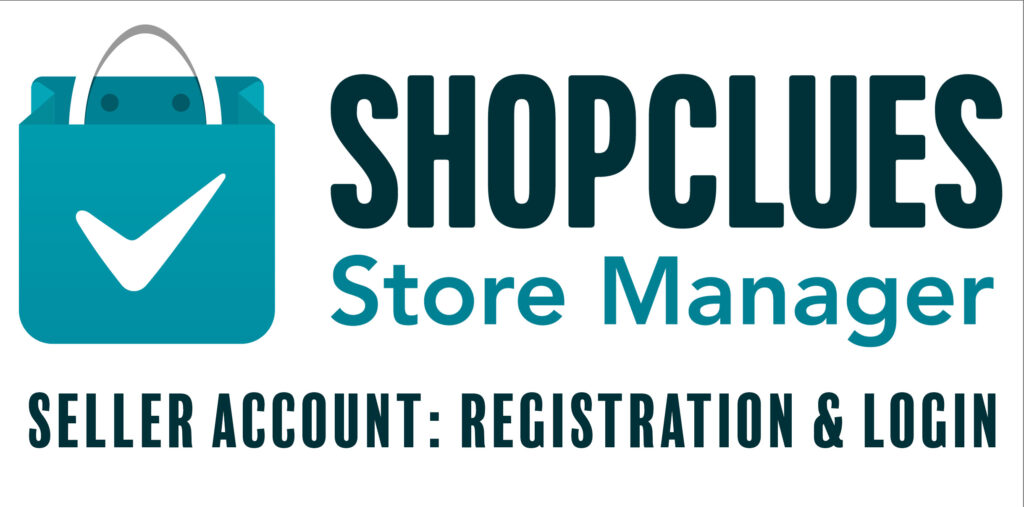 ShopClues Seller Login: Register & Login Online Seller Account @storemanager.shopclues.com