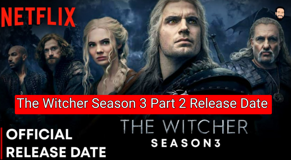 The Witcher Season 3 Part 2 Release Date