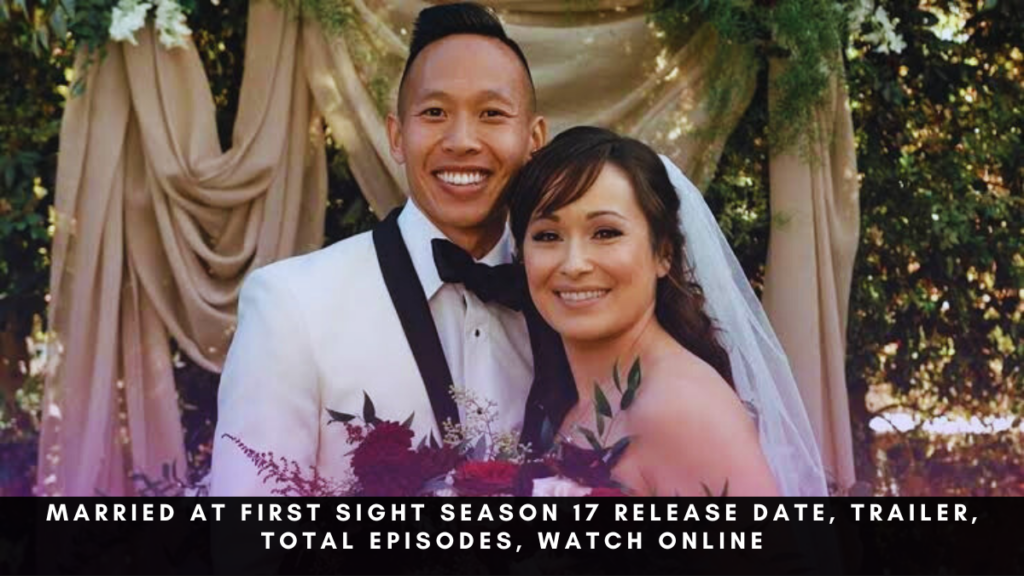 Married At First Sight Season 17 Release Date 