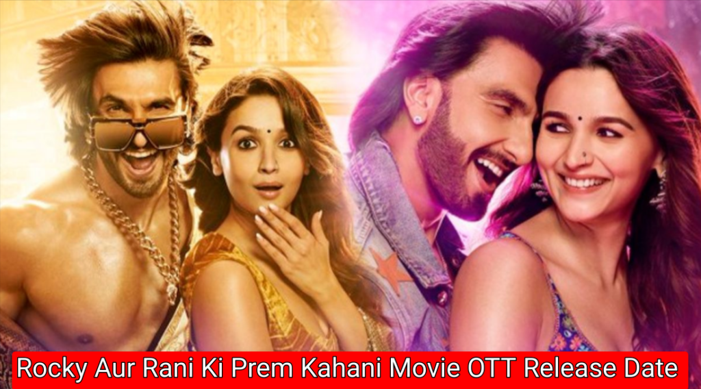 Rocky Aur Rani Ki Prem Kahani Movie OTT Release Date