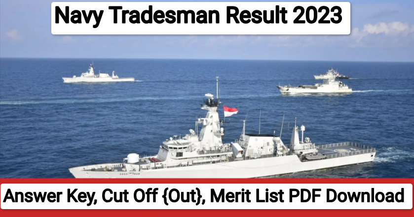 Navy Tradesman Result 2023 Answer Key, Cut Off {Out}, Merit List PDF Download