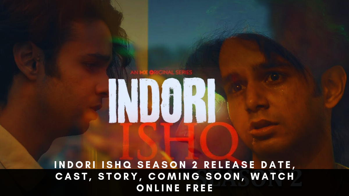 Indori Ishq Season 2 Release Date 