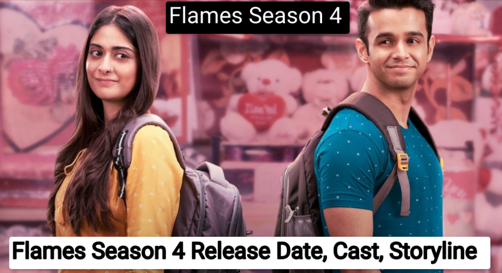 Flames Season 4 Release Date, Cast, Storyline & Watch Online on OTT Platform