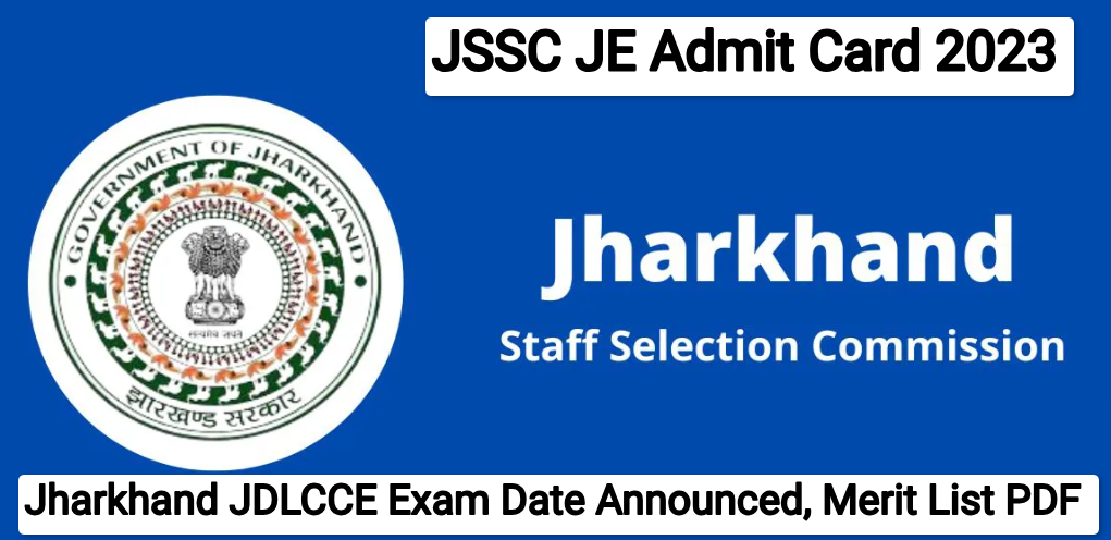 JSSC JE Admit Card 2023, Jharkhand JDLCCE Exam Date Announced, Merit List PDF