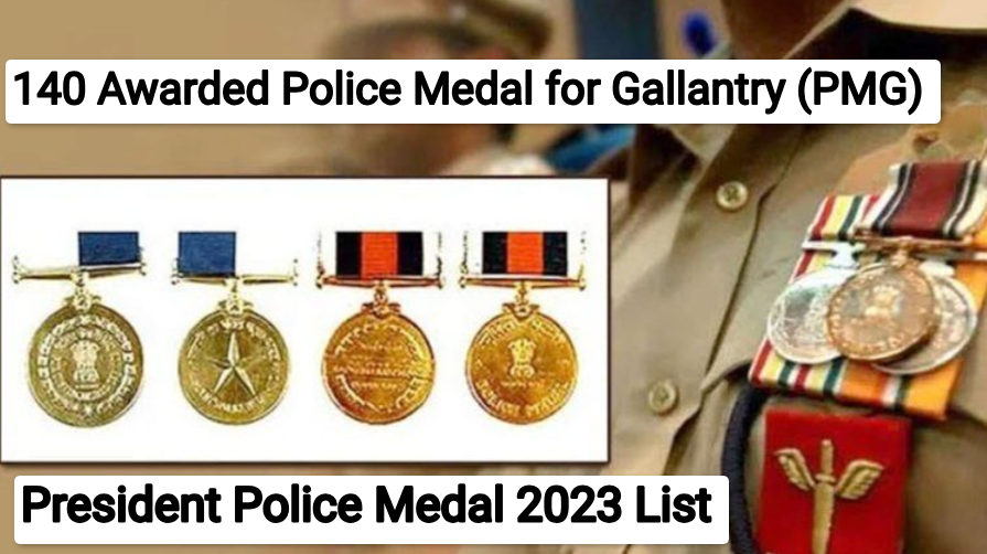 President Police Medal 2023 List: 140 Awarded Police Medal for Gallantry (PMG)