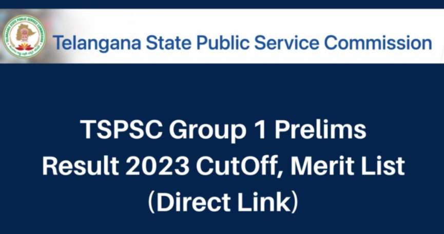 TSPSC Group 1 Results 2023, Prelims Answer Key {OUT}, Merit List PDF Download