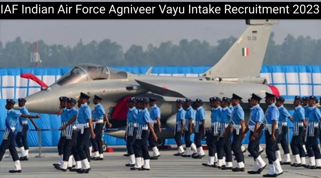 IAF Indian Air Force Agniveer Vayu Intake Recruitment 2023, Notification, Apply Online