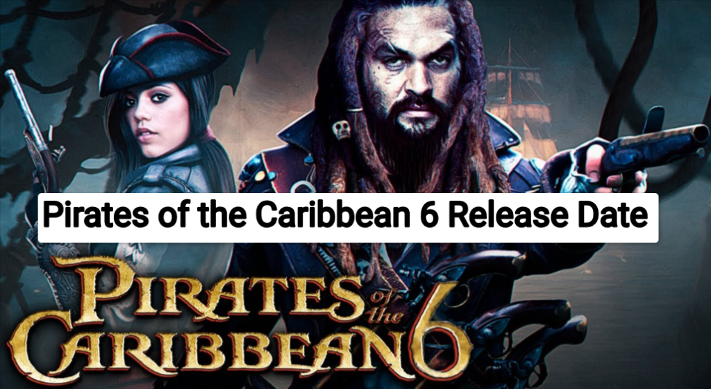 Pirates of the Caribbean 6 Release Date