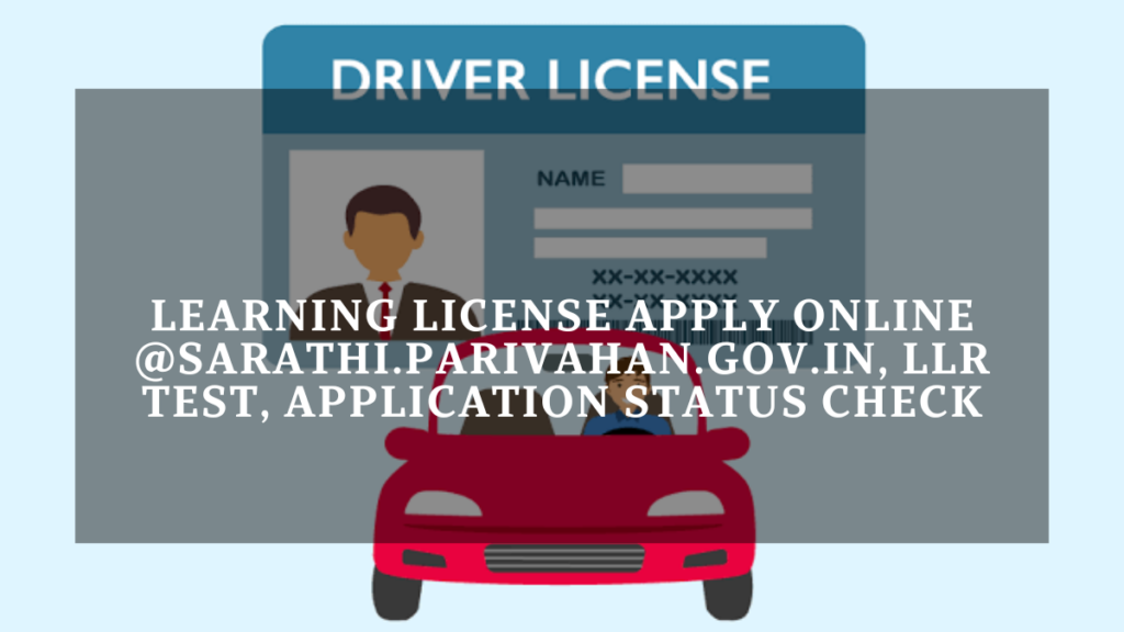 Learning License Apply Online @sarathi.parivahan.gov.in, LLR Test, Application Status Check