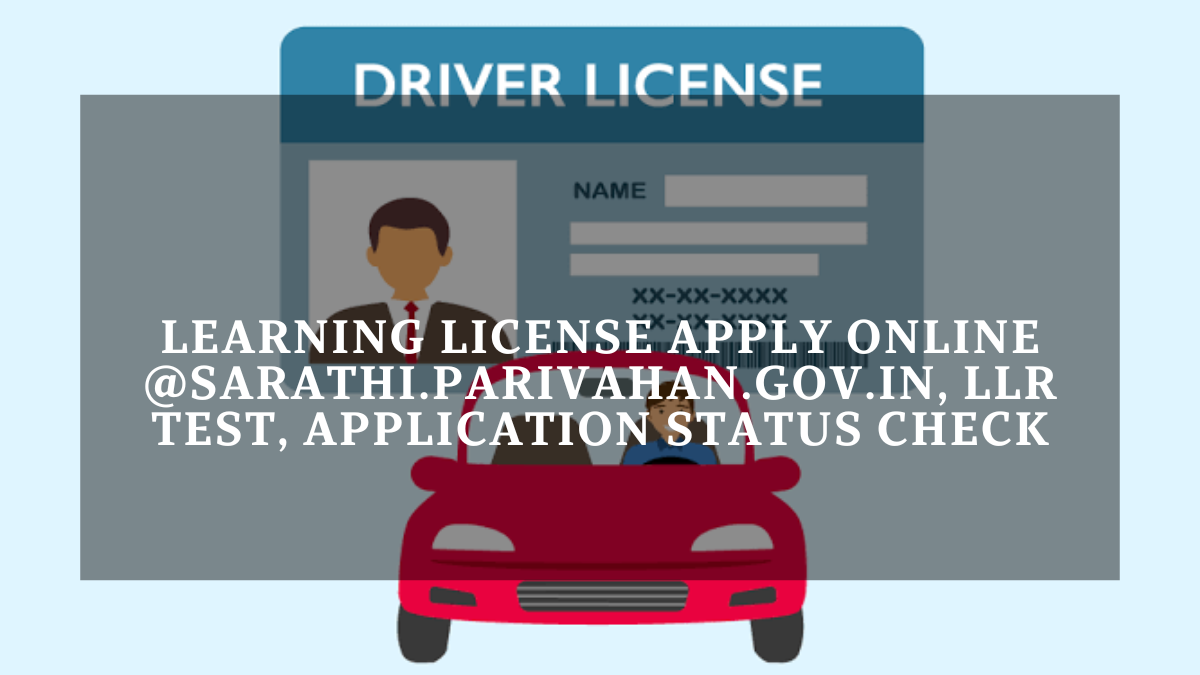 Learning License Apply Online @sarathi.parivahan.gov.in, LLR Test, Application Status Check