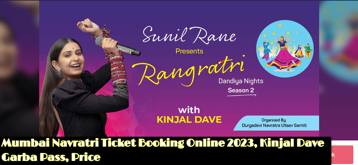 Mumbai Navratri Ticket Booking Online 2023, Kinjal Dave Garba Pass, Price